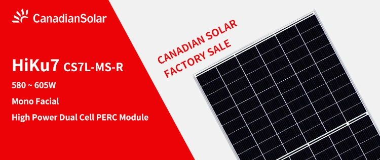 Canadiansolar Hiku7 CS7l-Ms-R 580W 585W 590W 595W 600W 605W Solar Panel Module Mono Facial for Commercial Residential Rooftop Solar System